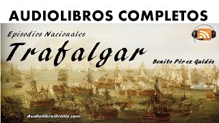 TRAFALGAR  Benito Pérez Galdós  Audiolibro en Español  AudiolibroGratiscom [upl. by Trent964]