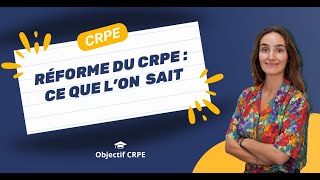 CRPE  Réforme du CRPE  ce que lon sait [upl. by Bower]