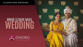 Grand Elegant Naidu Wedding in Coimbatore  ONEIRO by Anbujawahar [upl. by Anavahs]