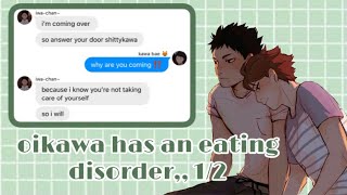 oikawa has an eating disorder pt 12  iwaoi angst  fluff  haikyuu texts [upl. by Ahsinra864]