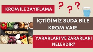 KROM ZAYIFLATIR MI  YARARLARIZARARLARI NELERDİR [upl. by Eical]