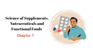 Chapter 7  Science of Supplements Nutraceuticals and Functional Foods [upl. by Karie]