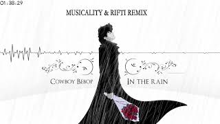 Cowboy Bebop Remix  Rain  Hip HopTrap  MusicalityBeats amp riftibeats [upl. by Ulick104]