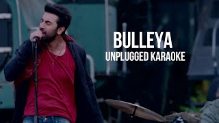 Bulleya – Ae Dil Hai Mushkil  Amit Mishra  Arijit Singh  Unplugged Karaoke [upl. by Natalia]