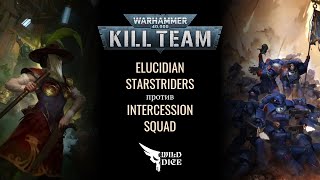 Warhammer 40000 Kill Team Elucidian Starstriders vs Intercession Squad Matched Play Battle Report [upl. by Chiaki798]