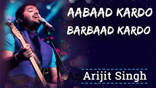 Ya Toh Barbaad Kardo Ya Fir Aabaad Kardo Song Lyrics  Arijit Singh  Ludo Movie Song [upl. by Neelak188]