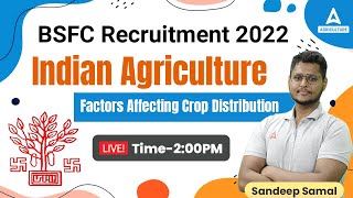 BSFC Vacancy 2022  Indian Agriculture by Sandeep Sir  Factors Affecting Crop Distribution [upl. by Katya]