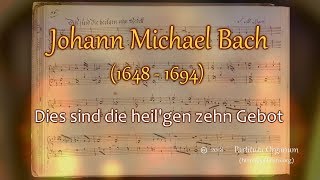 Johann Michael Bach Die sind die heilgen zehn Gebot [upl. by Cull]