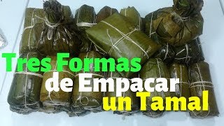 Tres formas de Empacar o de Envolver un Tamal o una Hallaca en esta Navidad [upl. by Tedric86]