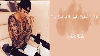 The Weeknd ft Justin Bieber  Wylin [upl. by Bullivant506]