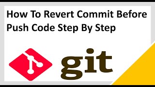 How To Revert Commit Before Push  Git Revert Step By Step [upl. by Ylloj338]