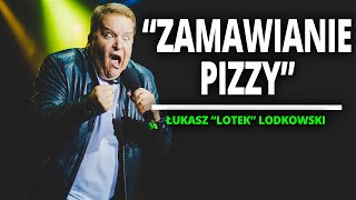 ŁUKASZ LOTEK LODKOWSKI  quotZamawianie pizzyquot  StandUp [upl. by Hy]