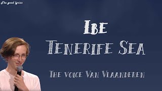 Ibe  Tenerife Sea Lyrics  Blind Auditions  The Voice Van Vlaanderen [upl. by Kcirreg628]