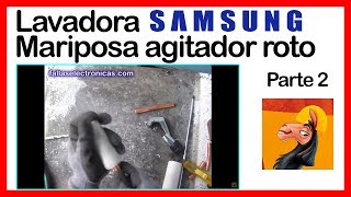 Lavadora SAMSUNG Wobble  Agitador roto parte 2 [upl. by Nared]