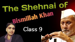 The Shehnai of Bismillah Khan  Class 9 English  Summary  explanation [upl. by Hajidahk]