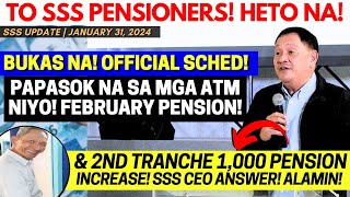 ✅ SSS PENSIONERS BUKAS NA PAPASOK FEBRUARY PENSION  amp 1000 PENSION INCREASE STATUS CEO SINAGOT NA [upl. by Ajnot]