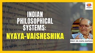 Indian Philosophical Systems NyāyaVaiśeṣika  Prof Kapil Kapoor  SangamTalks [upl. by Panthea838]