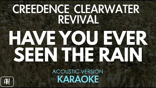 Creedence Clearwater Revival  Have You Ever Seen The Rain KaraokeAcoustic Version [upl. by Aicilif652]