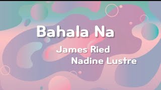 BAHALA NA  NADINE LUSTRE AND JAMES RIED  MIMS OFFICIAL LYRICS [upl. by Notyad]