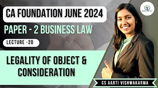 Lecture  20 Legality of object amp Consideration  CA Foundation Law  CS Aarti Vishwakarma [upl. by Einaoj686]