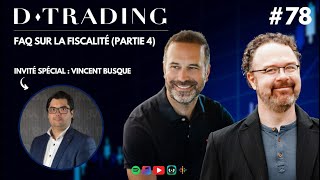 Podcast DTrading 78  FAQ sur la fiscalité Partie 4 [upl. by Ahsiekahs]