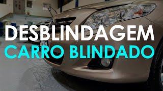 Desblindagem de carro blindado o que é preço prazo as principais dúvidas [upl. by Grimonia74]