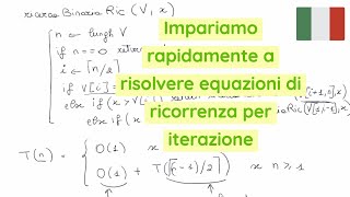 EQUAZIONI DI RICORRENZA  METODO ITERATIVO  RICERCA BINARIA [upl. by Johnsten]