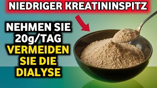 Die einzigen 3 Mittel zur Senkung des Kreatininspiegels und Vermeidung von Dialyse [upl. by Anitra]