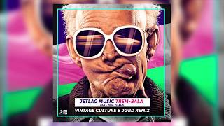 JetLag Music  TremBala feat Ana Vilela  Vintage Culture e JØRD Remix [upl. by Garrison346]