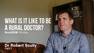 What Is It Like To Be A Rural Doctor  Robert Scully Part 1 [upl. by Ahsaetan828]