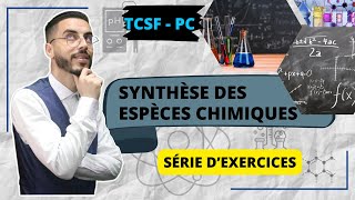 Tronc commun  Série d’exercices  Synthèse des espèces chimiques 🔥 [upl. by Osyth]