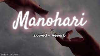 Manohari Lofi song  slowed  reverb  Hindi Lofi song lofi mashup prabhas Prabhas lofi song 💫 [upl. by Anihpesoj153]