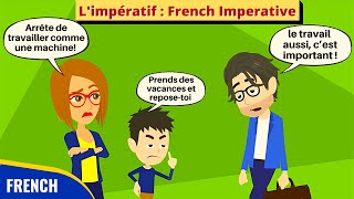 Limpératif The Imperative in French  French Conversation Practice [upl. by Wivina691]