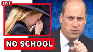 NO SCHOOL🔴 Princess Charlotte In TEARS after Dad Prince William says NO SCHOOL for Her [upl. by Vanzant]