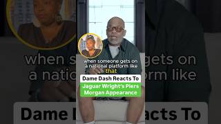 Dame Dash Reacts To Jaguar Wright’s Piers Morgan Appearance [upl. by Atiras]