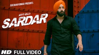 Sardar Official Video Sippy Gill  TSeries Apna punjab  Latest Punjabi Songs [upl. by Walt]