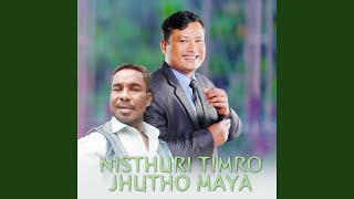 Nisthuri Timro Jhutho Maya [upl. by Nama]