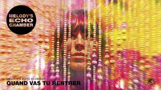 Melodys Echo Chamber  Quand Vas Tu Rentrer Official Audio [upl. by Kerri1]