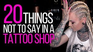 20 THINGS NOT TO SAY IN A TATTOO SHOP⚡Forbidden phrases according to tattoo artists [upl. by Poyssick]