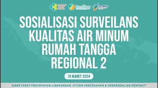 19032024 Sosialisasi Surveilans Kualitas Air Minum Rumah Tangga Regional 2 [upl. by Blandina84]