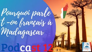 🇫🇷 Pourquoi parleton français à Madagascar  PODCAST en FRANÇAIS 🇫🇷 [upl. by Rusty690]