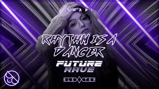 Snap  Rhythm Is a Dancer Blexxter Future Rave Remix [upl. by Leanard]