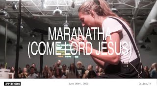 Maranatha Come Lord Jesus  UPPERROOM [upl. by Nesnaj807]