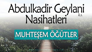 ABDULKADİR GEYLANİDEN NASİHATLER  Muhteşem Öğütler  Musab Balkanlıoğlu [upl. by Darraj]