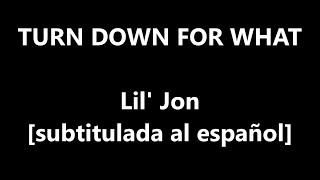 Turn Down For What  Dj snake amp Lil Jon Subtitulada al español [upl. by Rebmat]