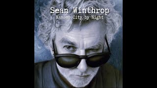 Sean Winthrop  Kansas City by Night [upl. by Ydiarf220]