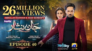 Jaan Nisar Ep 40  Eng Sub  Digitally Presented by Happilac Paints  3rd Aug 2024  Har Pal Geo [upl. by Nimocks966]