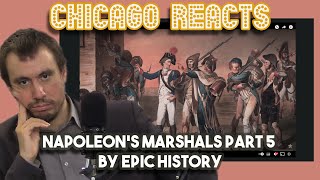 Napoleons Marshals Part 5 by Epic History  Chicago Crew Reacts [upl. by Enyrat174]