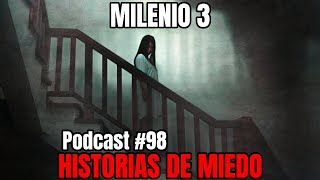 Milenio 3  Historias de miedo Podcast 98 [upl. by Duky43]