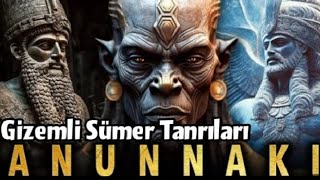 SÜMER TANRILARI ANUNNAKİLER [upl. by Eniamor441]